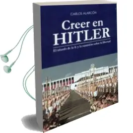 Descargar AudioLibro Creer en Hitler de Carlos Alarcon año 2016