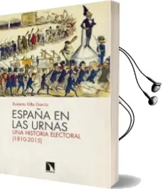 Descargar AudioLibro España en las Urnas: Una Historia Electoral (1810-2015) de Roberto Villa Garcia año 2016