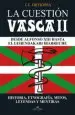 AudioLibro La Cuestion Vasca ii: Desde Alfonso Xiii hasta el Lehendakari Ibarreche de J. L. Ortigosa