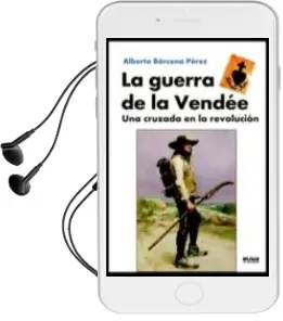 Descargar AudioLibro La Guerra de la Vendee: Una Cruzada en la Revolucion de Alberto Barcena Perez año 2016