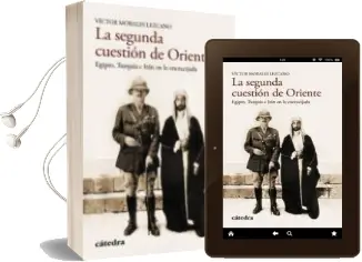 Descargar AudioLibro La Segunda Cuestion de Oriente: Egipto, Turquia e Iran de Victor Morales De Lezcano año 2016