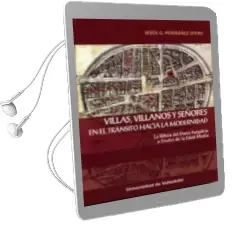 Descargar AudioLibro Villas, Villanos y Señores en el Transito Hacia la Modernidad: La Ribera del Duero Burgalesa a Finales de la Edad Media de Jesus Peribañez Otero año 2016