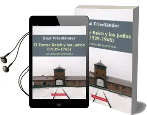 Descargar AudioLibro El Tercer Reich y los Judios (1939-1945): Los Años de Exterminio de Saul Friedländer año 2016