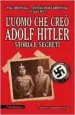 AudioLibro L Uomo che Creò Adolf Hitler. Storia e Segreti (i Volti Della Storia) de Varios Autores