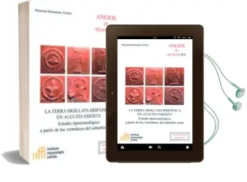 Descargar AudioLibro La Terra Sigillata Hispanica en Augusta Emerita de Macarena Bustamante año 2016