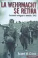 AudioLibro La Wehrmacht se Retira: Luchando una Guerra Perdida 1943 de Robert M. Citino