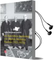 Descargar AudioLibro Los Diplomaticos Mexicanos y la Segunda Republica Española (1931-1975) de Carlos Sola Ayape año 2016