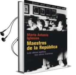 Descargar AudioLibro Maestros de la República (Ed. 15 Aniversario) de Maria Antonia Iglesias año 2016