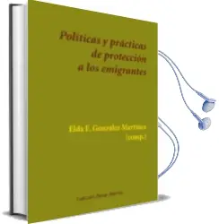 Descargar AudioLibro Politicas y Practicas de Proteccion a los Emigrantes de Varios Autores año 2016
