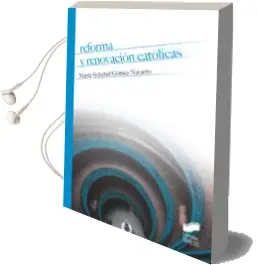 Descargar AudioLibro Reforma y Renovacion Catolicas de Maria Soledad Gomez Navarro año 2016