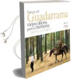 Descargar AudioLibro Sierra de Guadarrama Viejos Oficios para la Memoria de Julio Vias Alonso año 2016