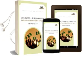 Descargar AudioLibro Soldados a sus Cuarteles!: Hacia una Gobernanza Politica en Nigeria de Eduardo Carreño Lara año 2016