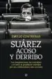 AudioLibro Suarez. Acoso y Derribo: Las Conspiraciones, las Traiciones y el Cerco al Presidente Contados de Emilio Contreras