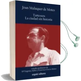 Descargar AudioLibro Tartesos, la Ciudad sin Historia de Joan Maluquer De Motes año 2016