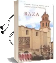 Descargar AudioLibro Baza. Granada. Guias de Historia y Arte de Javier Castillo Fernández año 2016