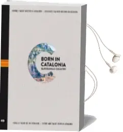 Descargar AudioLibro Born in Catalonia de Alex Gutierrez I Margarit año 2016