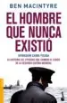 AudioLibro El Hombre que Nunca Existio de Ben Macintyre