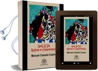 Descargar AudioLibro Galicia: Raices e Compromiso de Manuel Cabada Castro año 2016