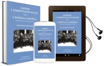 Descargar AudioLibro Gobierno y Administracion Militar en la ii Republica Española de Justo A. Huerta Barajas año 2016