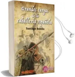 Descargar AudioLibro Grandes Cargas de la Caballeria Española de Santiago Bobillo año 2016