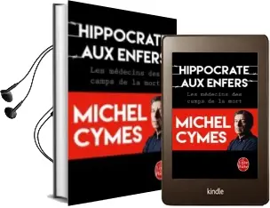 Descargar AudioLibro Hippocrate aux Enfers : Les Médecins des Camps de la Mort de Michel Cymes año 2016