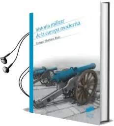 Descargar AudioLibro Historia Militar de la Europa Moderna de Enrique Martinez Ruiz año 2016