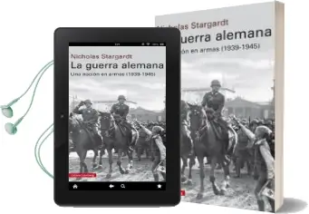 Descargar AudioLibro La Guerra Alemana: Una Nacion en Armas, 1939-1945 de Nicholas Stargardt año 2016