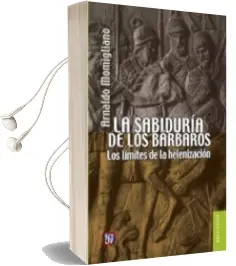 Descargar AudioLibro La Sabiduria de los Barbaros: Los Limites de la Helenizacion de Arnaldo Momigliano año 2016