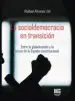 AudioLibro La Socialdemocracia en Transición de Rafael Alvarez Gil