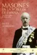AudioLibro Masones en la Nobleza de España: Una Hermandad de Iluminados de Javier Alvarado