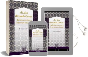 Descargar AudioLibro Yo, don Hernando Cortes: Reflexiones en Torno a la Escritura Cortesiana de Beatriz Aracil Varon año 2016