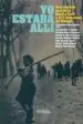 AudioLibro Yo Estaba Alli: Una Historia de la Guerra Civil y el Franquismo en Malaga de Fernando/Llaquet, Concepcion Arcas Cubero