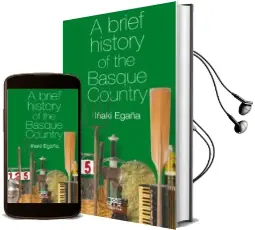 Descargar AudioLibro A Brief History of the Basque Country de Iñaki Egaña Sevilla año 2016