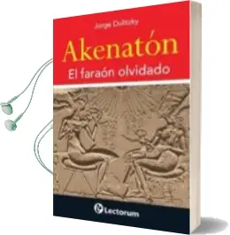 Descargar AudioLibro Akenaton: El Faraon Olvidado de Jorge Dulitzky año 2016