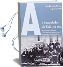 Descargar AudioLibro As Irmandades da Fala (1916-1931) de Uxio Breogan Dieguez Cequiel (Coord.) año 2016