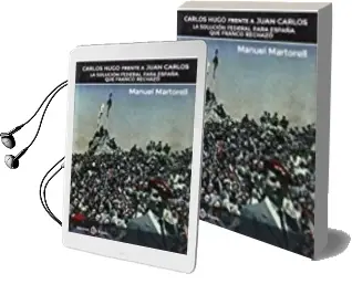 Descargar AudioLibro Carlos Hugo Frente a Juan Carlos: La Solucion Federal para España que Franco Rechazo de Manuel Martorell año 2016