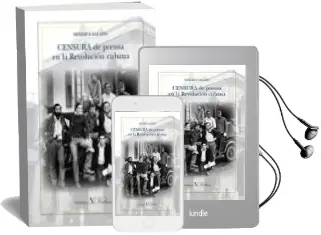 Descargar AudioLibro Censura de Prensa en la Revolucion Cubana de Miverva Salado año 2016