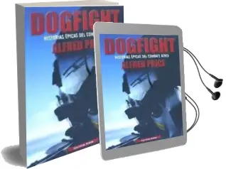 Descargar AudioLibro Dogfight de Alfred Price año 2016