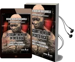 Descargar AudioLibro La Esclavitud Negra en Costa Rica de Oscar Aguilar Bulgarelli año 2016