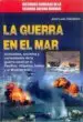 AudioLibro La Guerra en el Mar: Anecdotas, Secretos y Curiosidades de la Guerra Naval en el Pacifico, Atlantico, Indico y el mar Mediterraneo de Jose Luis Caballero