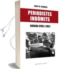 Descargar AudioLibro Periodistes Indòmits de Josep Maria Figueres año 2016