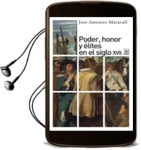Descargar AudioLibro Poder, Honor y Elites en el Siglo Xvii de Jose Antonio Maravall año 2016