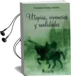 Descargar AudioLibro Utopías, Vivencias y Realidades de Teodoro Moral Anton año 2016