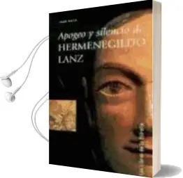 Descargar AudioLibro Apogeo y Silencio de Hermenegildo Lanz de Juan Mata año 2016