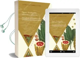 Descargar AudioLibro Cacao: Produccion, Consumo y Comercio: Del Período Prehispanico a la Actualidad en America Latina de Laura (Coord.) Caso Barrera año 2016