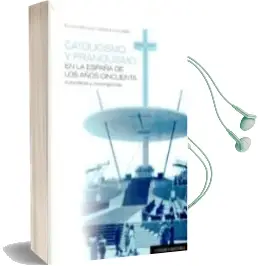 Descargar AudioLibro Catolicismo y Franquismo en la Enseñanza de los Años Cincuenta de Feliciano Montero año 2016