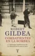 AudioLibro Combatientes en la Sombra: Una Nueva Perspectiva Historica Sobre la Resistencia Francesa de Robert Gildea