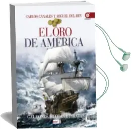 Descargar AudioLibro El oro de America: Galeones, Flotas y Piratas de Carlos Canales año 2016
