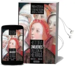Descargar AudioLibro Historia de las Mujeres en Euskal Herria Tomo i de Rosa Iziz Elarre año 2016