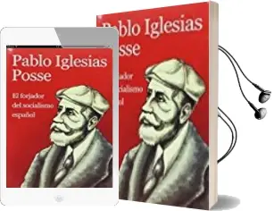 Descargar AudioLibro Pablo Iglesias Posse: El Forjador del Socialismo Español de Victor Barrera año 2016